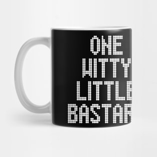 One Witty Little Bastard Mug